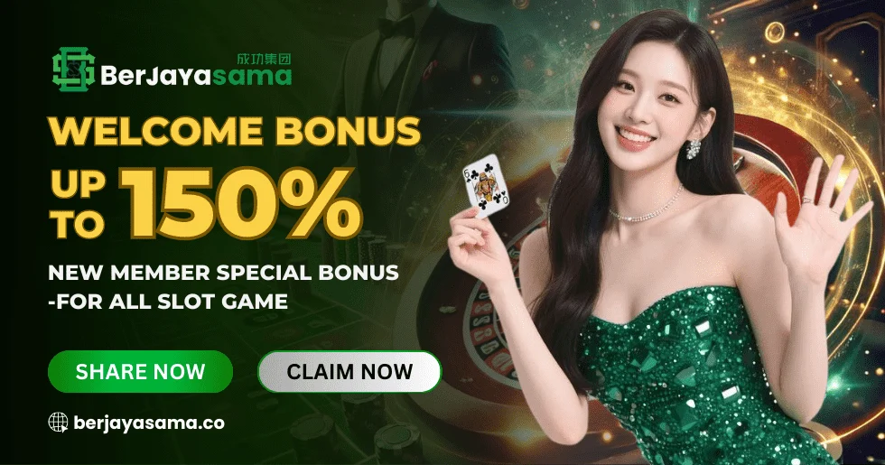 Welcome Slot Bonus 150% Berjayasama